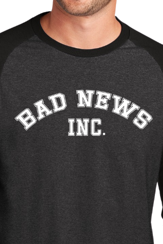 Bad News Inc 3/4 Sleeve Tee